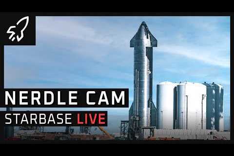 Nerdle Cam - SpaceX Starbase Starship Launch Facility