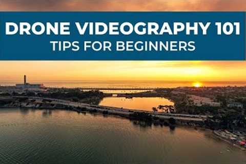 Drone Videography 101: BEGINNERS START HERE!