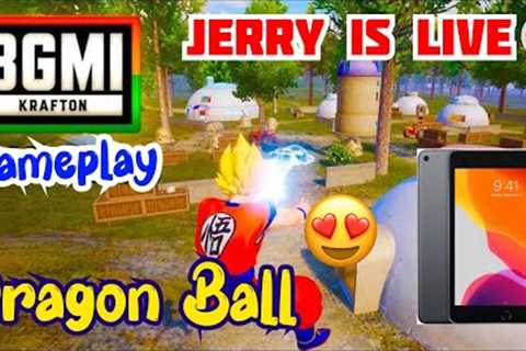 DRAGON BALL | 2.7 UPDATE GAMEPLAY 😍 | JERRY IS LIVE 🔴  | iPad Mini 5 😍 | #bgmi @JERRYGAMINGJGYT