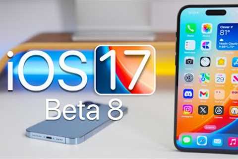 iOS 17 Beta 8 is Out! - What''s New?