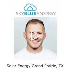 Solar Energy Grand Prairie, TX - Sky Blue Energy - Solar Installers