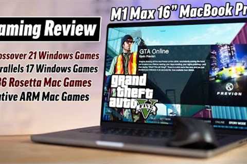 M1 Max MacBook Pro Gaming Review: AAA Mac Gaming is HERE