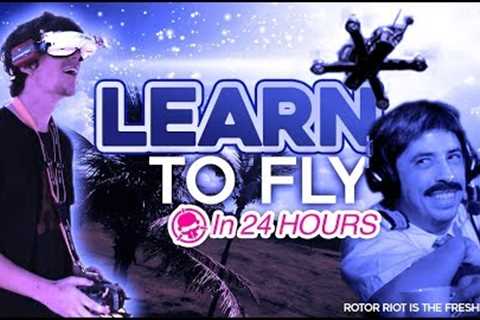 Learn To Fly FPV In Under 24 Hours!