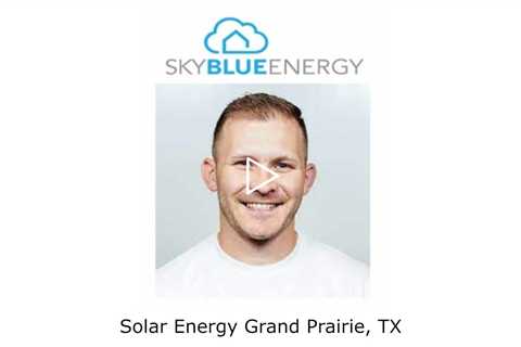 Solar Energy Grand Prairie, TX - Sky Blue Energy - Solar Installers