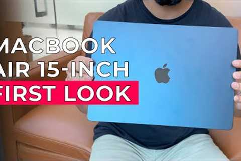 MacBook Air 15-Inch: First Look and Initial Impressions