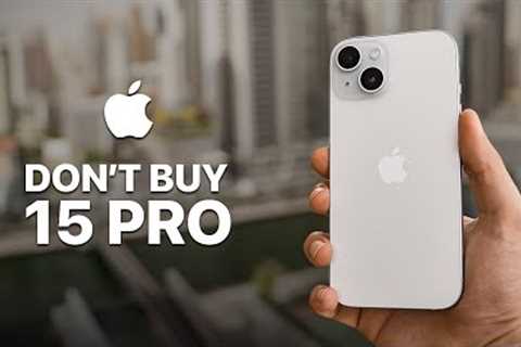 iPhone 15 - 1 Week Later Review... Don''t Buy iPhone 15 Pro!