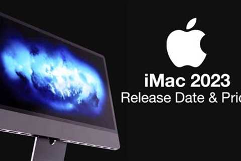 M3 iMac 2023 Release Date and Price - 2023 PRESS RELEASE COMING?