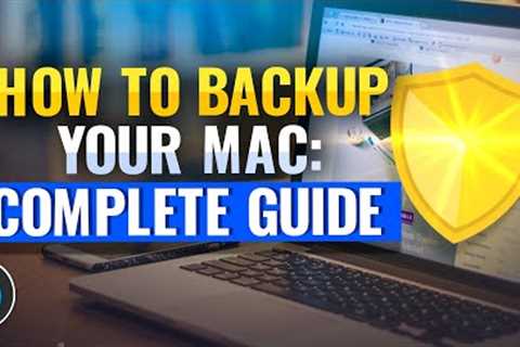 Back Up Your Mac: Complete Guide [2023]