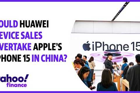 Could Huawei device sales overtake Apple''s iPhone 15 in China?