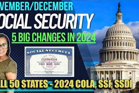 NEW SOCIAL SECURITY UPDATE (NOVEMBER 2023): 5 BIG CHANGES TO Social Security in 2024 (ALL 50 STATES)