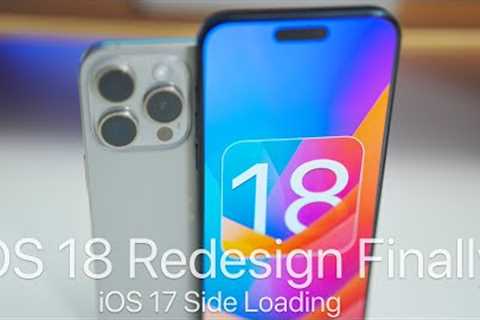 iOS 18 Redesign Finally and iOS 17 Side loading