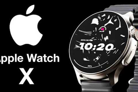 Apple Watch X Release Date and Price - WATCH 10 WHOLE NEW DESIGN!!