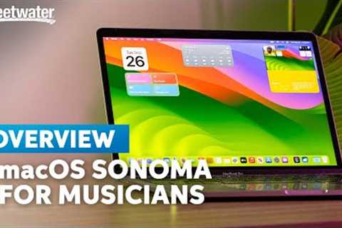 macOS Sonoma: Everything Musicians Need to Know