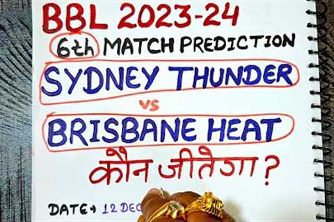 Sydney thunder vs brisbane heat prediction | sydney thunder vs brisbane heat 6th match prediction