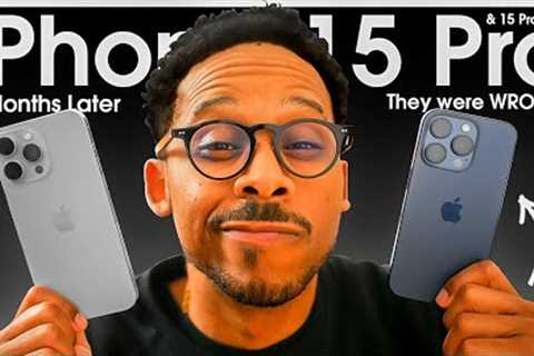 STILL WRONG iPhone 15 Pro Max & 15 Pro Three Months Later Review