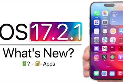 iOS 17.2.1 is Out! - What''s New?