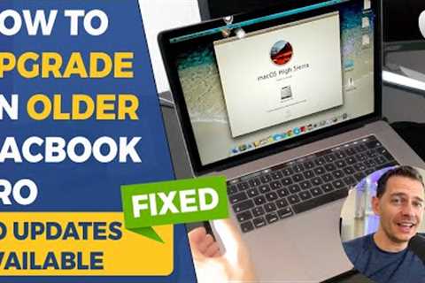 How to Upgrade an Old MacBook to latest version supported (FIXED 2022)