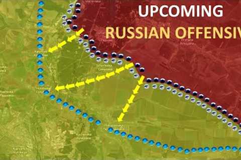 Russian Forces Are Preparing For Upcoming Offensive l New Fronts Might Open Soon