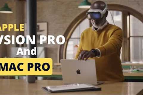 Apple''s Vision Pro  A New Era | Your Mac and Apple Vision Pro: What You Can Do