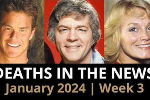 Who Died: January 2024 Week 3 | News