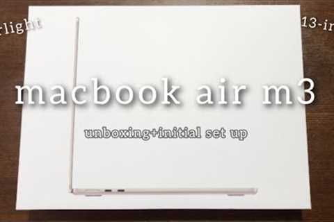 MACBOOK AIR M3 UNBOXING & Initial Set Up (13-inch in Starlight)