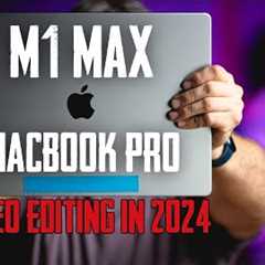 Is M1 Max MacBook Pro Still Good Enough for Video Editing in 2024?