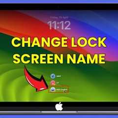 Change Lock Screen Name in Mac, iMac, MacBook Air & Pro