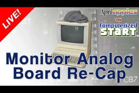 Re-capping an Apple //e Composite Monitor Analog Board for #AprilApples (Computerized Start™ Live)