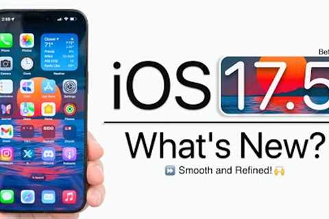 iOS 17.5 Beta 3 is Out! - What''s New?