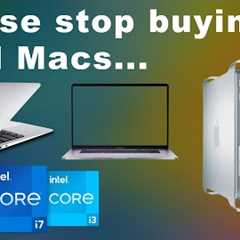 Don''t make the same mistake I did by buying a used Intel Mac.