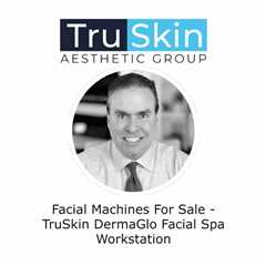 Facial Machines For Sale - TruSkin DermaGlo Facial Spa Workstation
