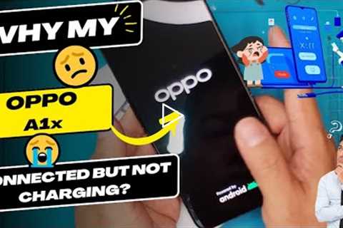 Why is my Oppo A1x connected but not charging - OPPO charging port replacement