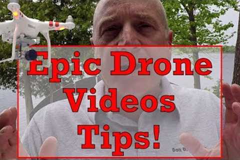 Epic Drone Video Tips