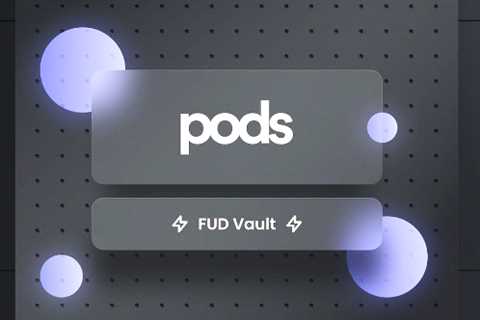 Crypto traders can mitigate risk with PODS’ FUD Vault – now live on mainnet