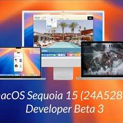 macOS Sequoia Developer Beta 3: What''s New?
