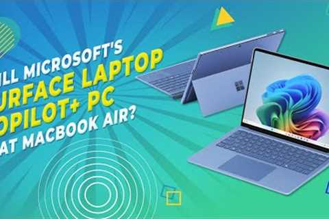 Will Microsoft''s Surface Laptop Copilot+ PC beat MacBook Air ?