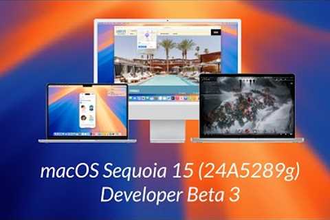 macOS Sequoia Developer Beta 3: What''s New?