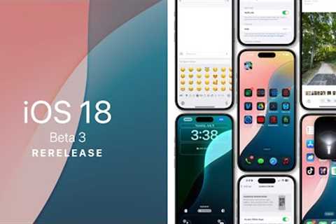 iOS 18 Beta 3 Rerelease: Every New Feature