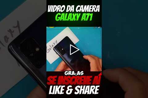 Troca de vidro da câmera Galaxy A71: Passo a passo completo e fácil!