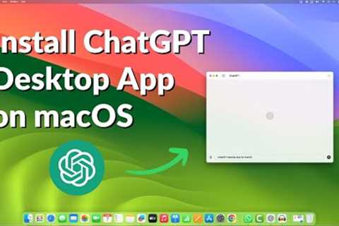 How to Install ChatGPT Desktop App on macOS