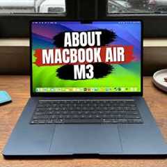 About Macbook Air M3 .......?