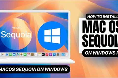 How to install macOS Sequoia on windows PC: Opencore Hackintosh