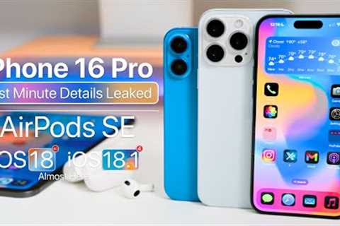 iPhone 16 Last Minute Leaks, AirPods SE, iOS 18 RC and more