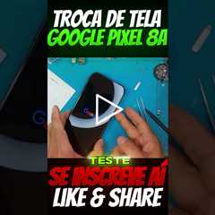 Como Consertar um Celular Quebrado! Troca de Tela Google Pixel 8a