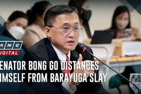 Senator Bong Go distances himself from Barayuga slay | ANC