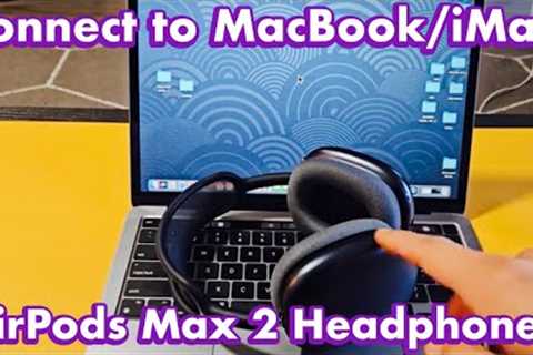 AirPods Max 2 (2024) Headphones: Connect to MacBook or iMac (Apple Computer)