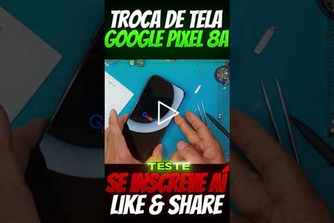 Como Consertar um Celular Quebrado! Troca de Tela Google Pixel 8a