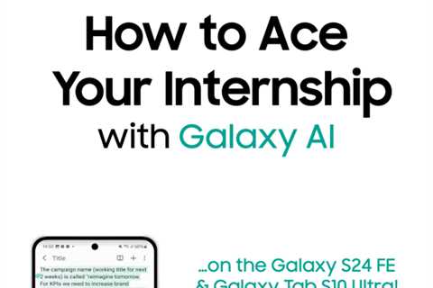 How to Ace Your Internship with Galaxy AI