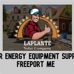 Solar energy equipment supplier Freeport, ME