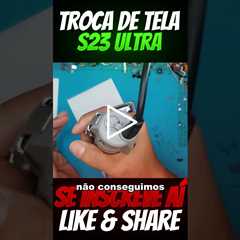 Samsung S23 Ultra com Tela Quebrada? Veja Como Consertar de Forma Rápida e Segura!